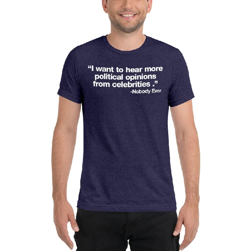 Relaxed Clothing I Want To Hear The Political Opinions of Politicians Short sleeve t-shirt