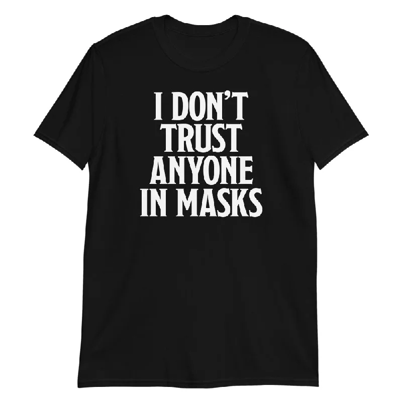 Free Design I Don't Trust Anyone In Masks Short-Sleeve Unisex T-Shirt