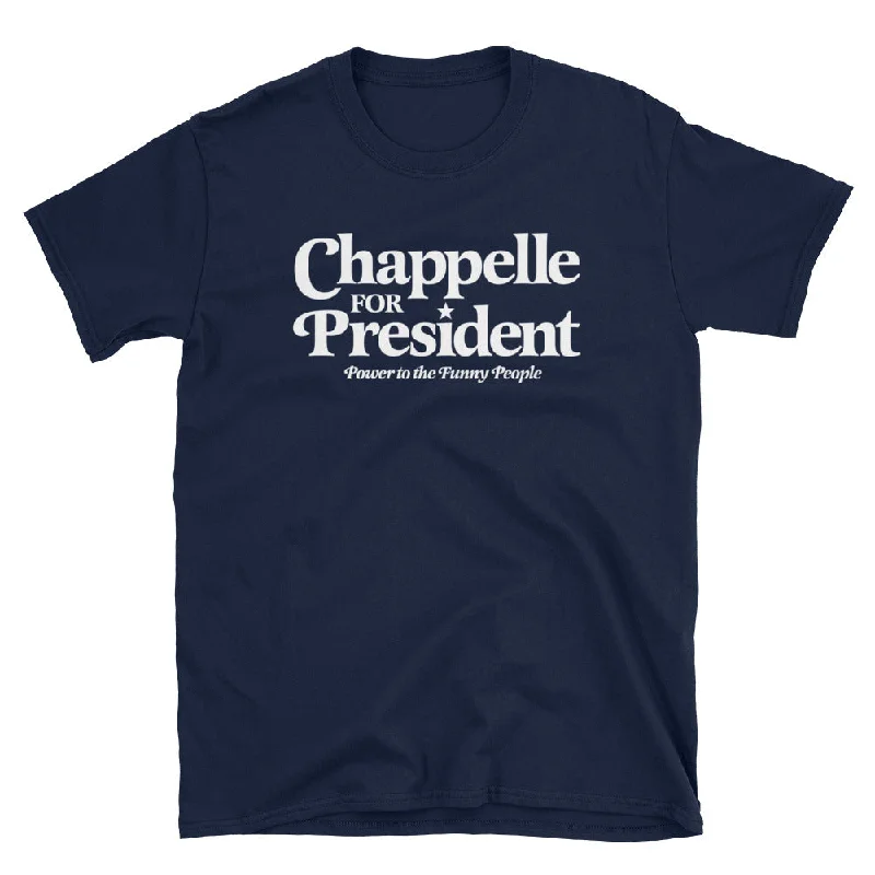Versatile Outfits Chappelle for President Power to the Funny People T-Shirt