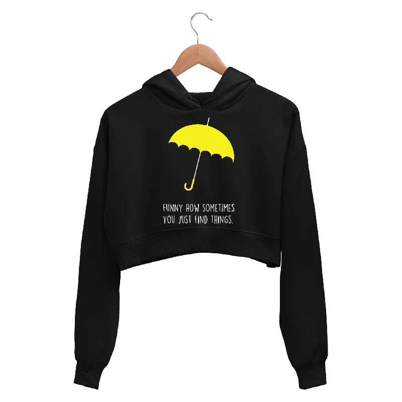 Soft Fabrics How I Met Your Mother Crop Hoodie - You Just Find Things