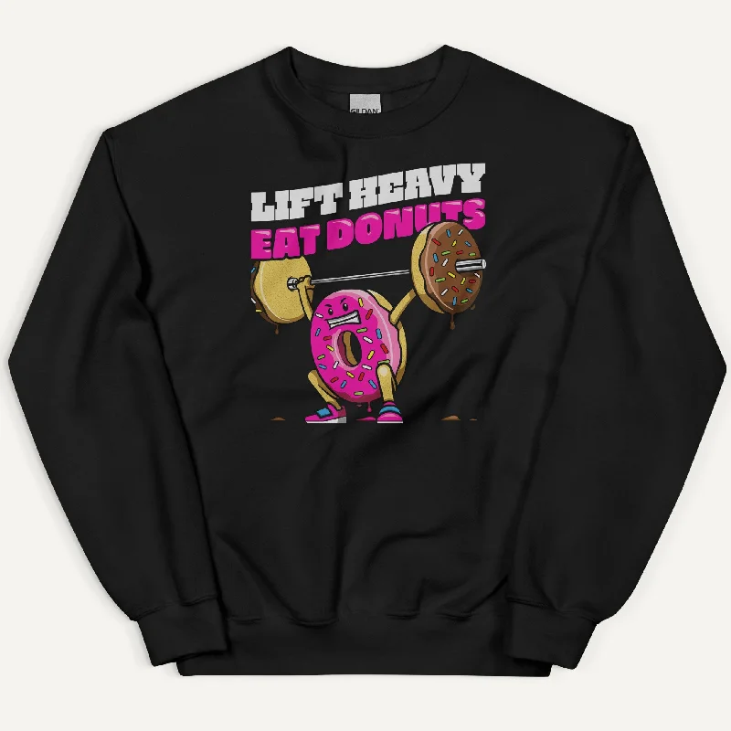 Classic Choice Lift Heavy Eat Donuts Sweatshirt