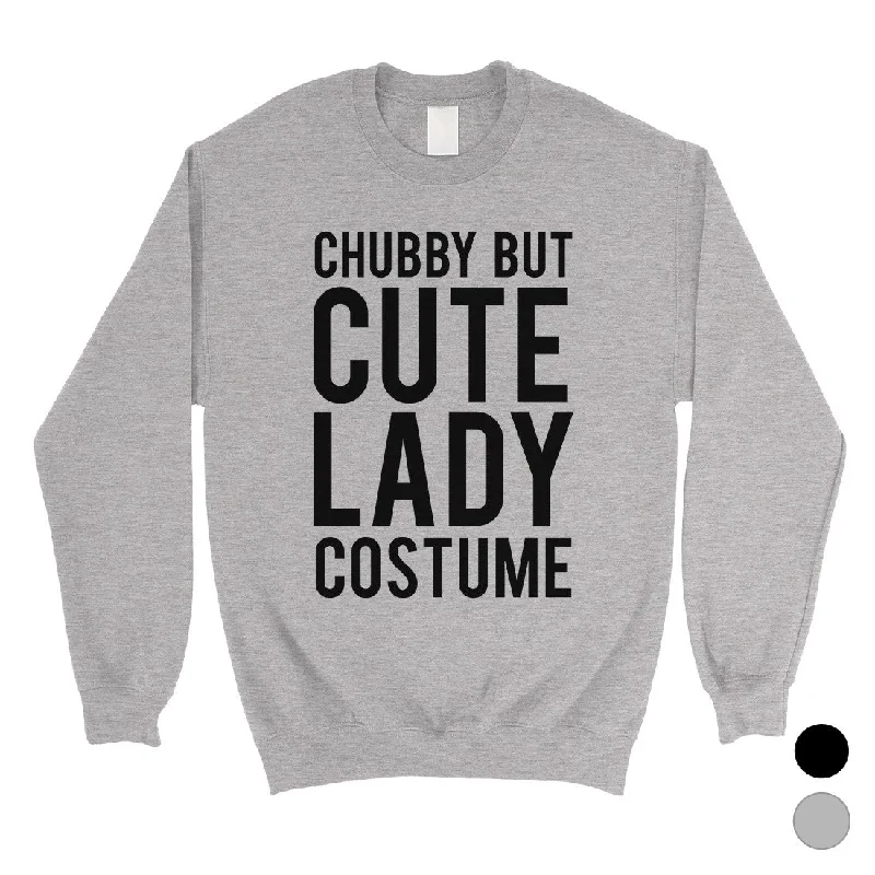 Soft Comfort Wear Chubby But Cute Lady Costume Unisex Crewneck Sweatshirt