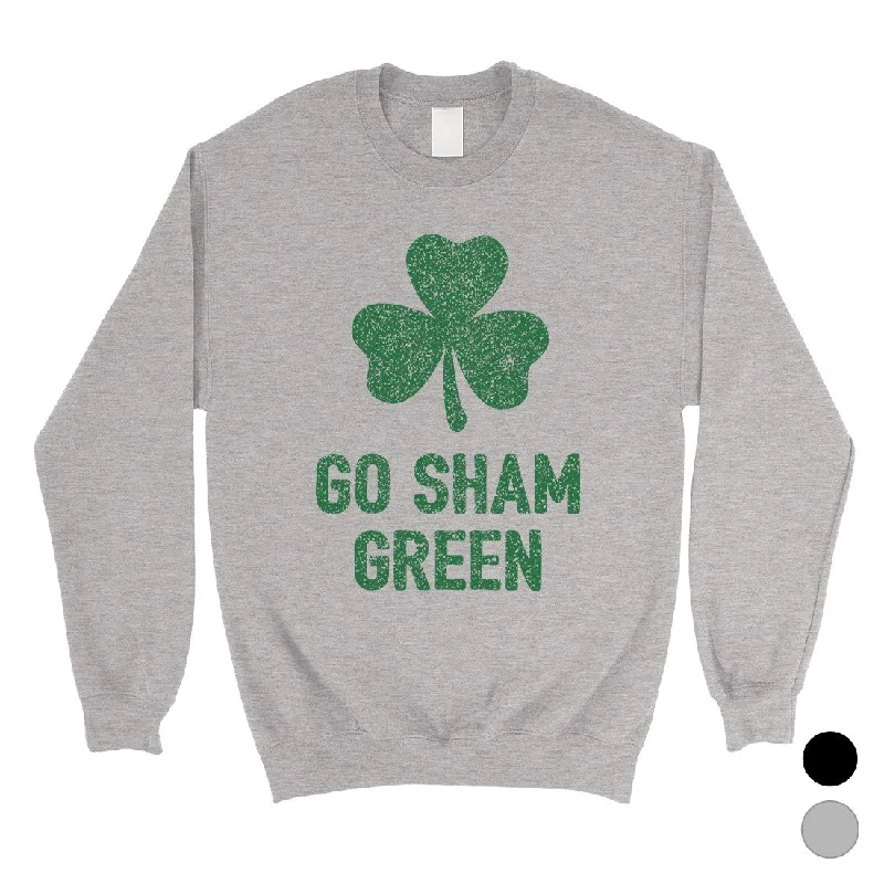 Fashion Wear Go Sham Green Unisex Saint Patricks Day Sweatshirt Funny Irish Gift