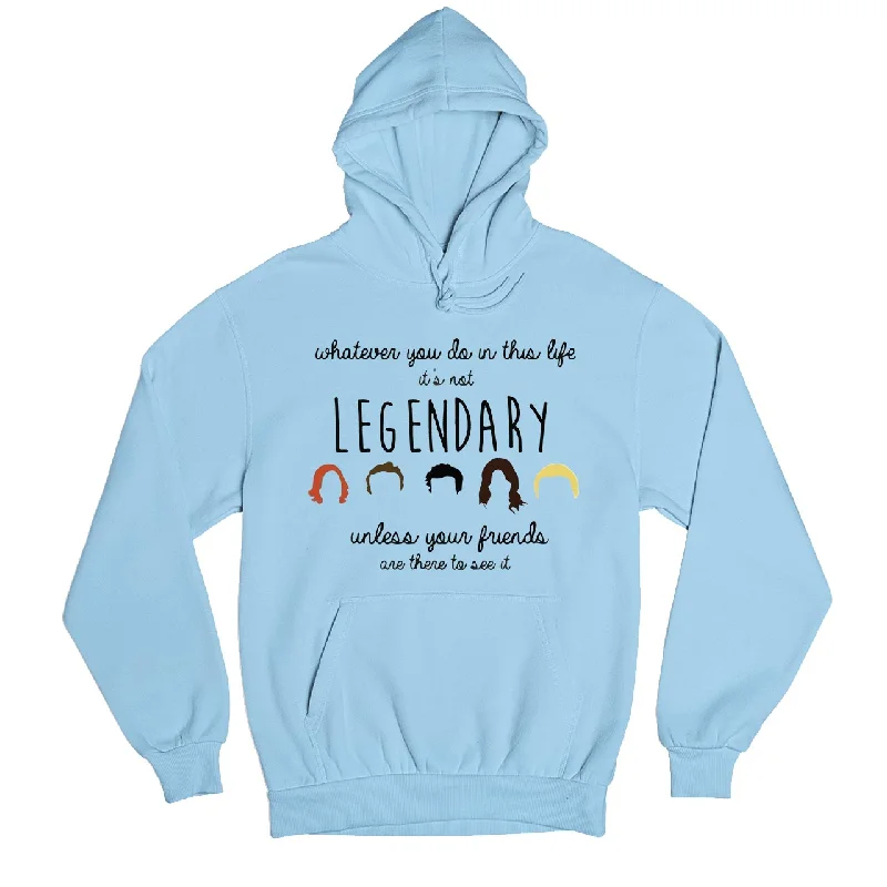 Light Comfort How I Met Your Mother Hoodie - Legendary Quote