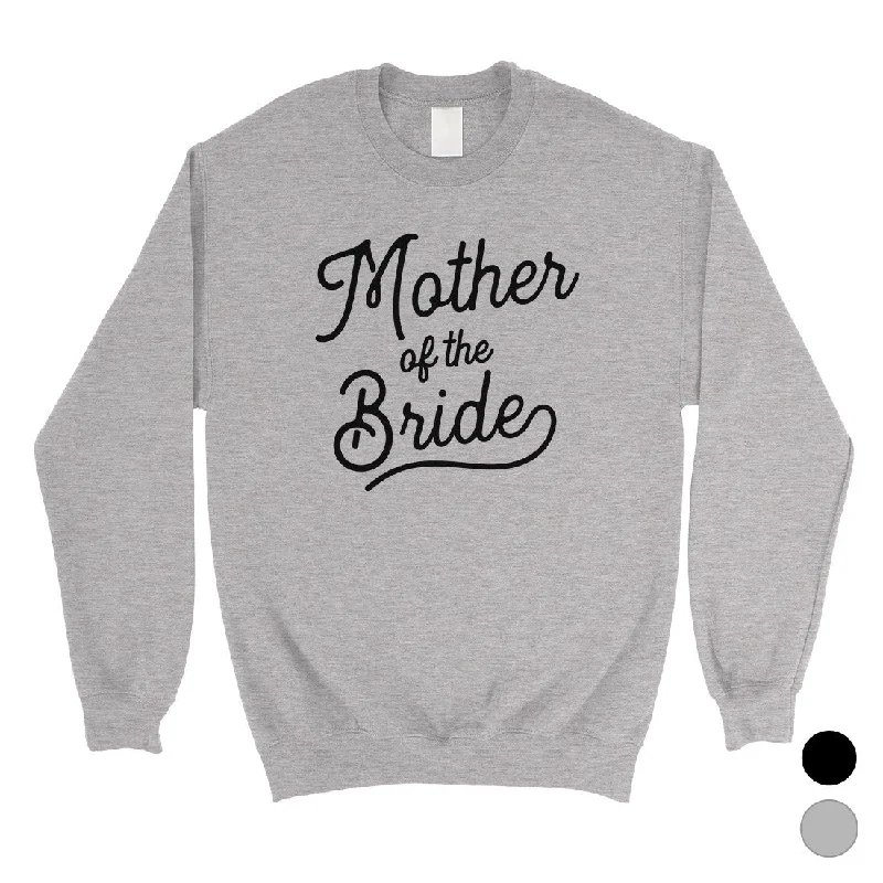 Short Design Mother Of Bride Sweatshirt Unisex Crewneck Bachelorette Party Gift