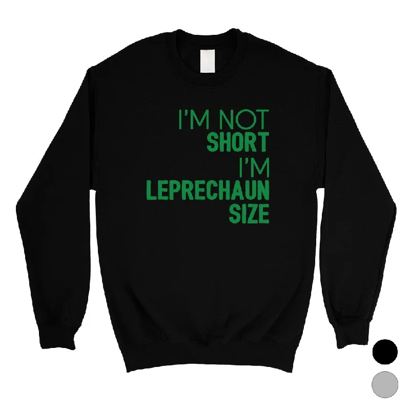 Dressing Tips Not Short Leprechaun Size Sweatshirt Saint Patrick's Day Outfit
